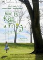 How to Kiss a Frog (2008) трейлер фильма в хорошем качестве 1080p