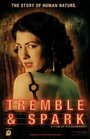 Смотреть «Tremble & Spark» онлайн фильм в хорошем качестве
