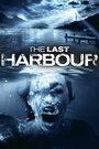 Смотреть «The Last Harbor» онлайн фильм в хорошем качестве