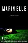 Смотреть «Marin Blue» онлайн фильм в хорошем качестве