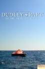Dudley's Raft (2008) кадры фильма смотреть онлайн в хорошем качестве