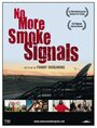 Смотреть «No More Smoke Signals» онлайн фильм в хорошем качестве
