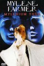 Mylène Farmer: Mylenium Tour (2000) трейлер фильма в хорошем качестве 1080p