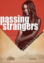 Passing Strangers (2009) кадры фильма смотреть онлайн в хорошем качестве
