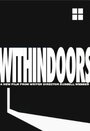 Withindoors (2008) трейлер фильма в хорошем качестве 1080p