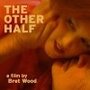 Смотреть «The Other Half» онлайн фильм в хорошем качестве