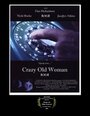 Crazy Old Woman (2007) трейлер фильма в хорошем качестве 1080p