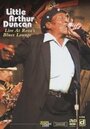 Little Arthur Duncan: Live at Rosa's Blues Lounge (2007) трейлер фильма в хорошем качестве 1080p