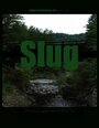 Смотреть «Slug» онлайн фильм в хорошем качестве