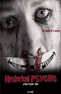Смотреть «Истерический психопат» онлайн фильм в хорошем качестве
