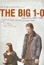 The Big 1-0 (2009) скачать бесплатно в хорошем качестве без регистрации и смс 1080p