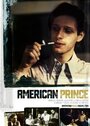 American Prince (2009) трейлер фильма в хорошем качестве 1080p