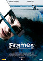 Смотреть «Frames» онлайн фильм в хорошем качестве
