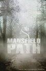 Mansfield Path (2009) трейлер фильма в хорошем качестве 1080p