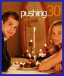 Pushing Thirty (2009) кадры фильма смотреть онлайн в хорошем качестве