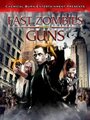 Смотреть «Fast Zombies with Guns» онлайн фильм в хорошем качестве