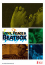 Love, Peace & Beatbox (2008) кадры фильма смотреть онлайн в хорошем качестве
