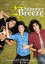 Summer Breeze (2008) трейлер фильма в хорошем качестве 1080p