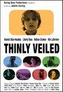 Смотреть «Thinly Veiled» онлайн фильм в хорошем качестве