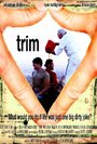 Trim (2010) кадры фильма смотреть онлайн в хорошем качестве