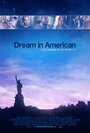 Dream in American (2011) кадры фильма смотреть онлайн в хорошем качестве