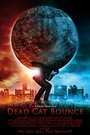 Смотреть «Dead Cat Bounce» онлайн фильм в хорошем качестве