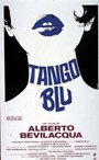 Смотреть «Tango blu» онлайн фильм в хорошем качестве