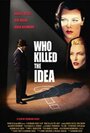 Кто убил идею? (2003) трейлер фильма в хорошем качестве 1080p