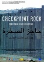 Смотреть «Checkpoint rock: Canciones desde Palestina» онлайн фильм в хорошем качестве
