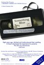Something Blue (2009) скачать бесплатно в хорошем качестве без регистрации и смс 1080p