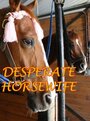 Desperate Horsewife (2006) скачать бесплатно в хорошем качестве без регистрации и смс 1080p