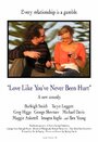 Смотреть «Love Like You've Never Been Hurt» онлайн фильм в хорошем качестве