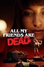 Смотреть «Все мои друзья мертвы» онлайн фильм в хорошем качестве