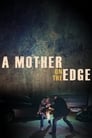 Смотреть «Мать на грани» онлайн фильм в хорошем качестве