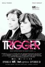 Триггер (2010) кадры фильма смотреть онлайн в хорошем качестве