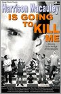 Harrison Macauley Is Going to Kill Me (2003) трейлер фильма в хорошем качестве 1080p