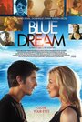 Голубая мечта (2013) скачать бесплатно в хорошем качестве без регистрации и смс 1080p