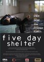 Смотреть «Убежище на пять дней» онлайн фильм в хорошем качестве