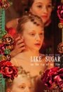 Like Sugar on the Tip of My Lips (2010) трейлер фильма в хорошем качестве 1080p