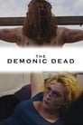 The Demonic Dead (2017) кадры фильма смотреть онлайн в хорошем качестве