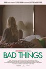 Смотреть «Плохие вещи» онлайн фильм в хорошем качестве
