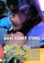 Смотреть «Night Flower Stands» онлайн фильм в хорошем качестве
