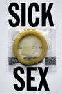 Sick Sex (2008) трейлер фильма в хорошем качестве 1080p