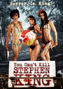 Смотреть «Ты не можешь убить Стивена Кинга» онлайн фильм в хорошем качестве