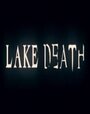 Смотреть «Lake Death» онлайн фильм в хорошем качестве