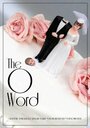 Смотреть «The O Word» онлайн фильм в хорошем качестве