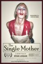 Смотреть «The Single Mother» онлайн фильм в хорошем качестве