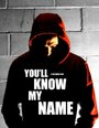 Смотреть «You'll Know My Name» онлайн фильм в хорошем качестве