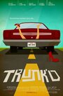 Trunk'd (2014) трейлер фильма в хорошем качестве 1080p