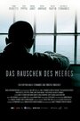 Das Rauschen des Meeres (2010) кадры фильма смотреть онлайн в хорошем качестве